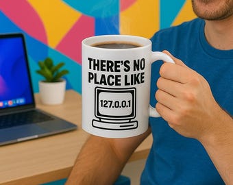 There's No Place Like 127.0.0.1 Mug | Funny Computer Nerd Mug | Geeky Tech Gift for Programmers, IT Workers & Coders | Nerd Coffee Cup