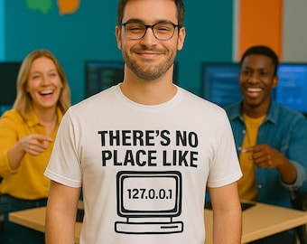 Es gibt keinen Ort wie 127.0.0.1 T-Shirt | Computer Nerd Shirt | Geeky IT Geschenk für Programmierer & Coder | Tech Pun Tee für Devs