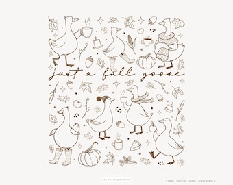 Just a fall goose PNG: Trendy Saying Shirt Design, Funny Cozy Autumn Season Sublimation PNG (Digital Download)