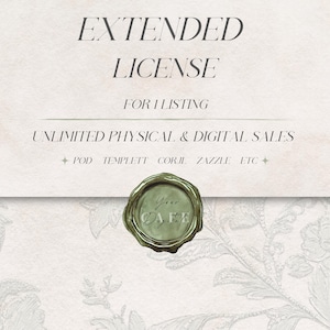 May include: A white background with a wax seal and the text "EXTENDED LICENSE FOR 1 LISTING UNLIMITED PHYSICAL & DIGITAL SALES POD TEMPLETT CORJL ZAZZLE ETC"