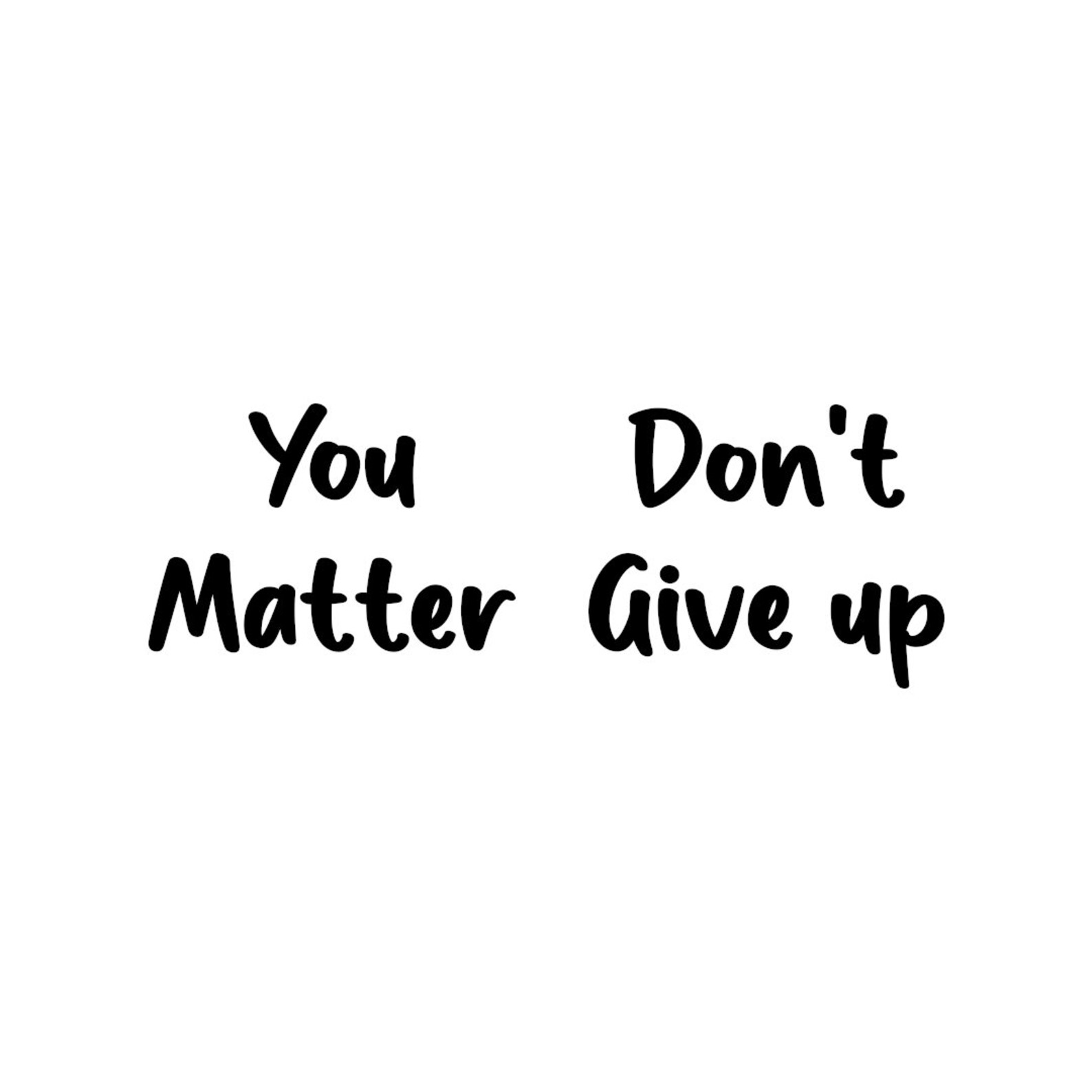 You Matter Don't Give UP | SVG - Etsy