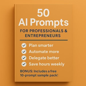 50 AI Prompts for Professionals & Entrepreneurs
