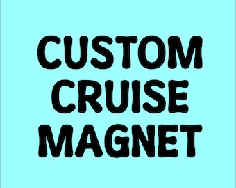 CUSTOM CRUISE MAGNET
