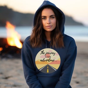 Journey Adventure Quote Shirt, Sunset Road, Travel Hoodie, Gift for Traveler, Vacation Shirt, Wanderlust, Graphic Shirt, Road Trip Shirt