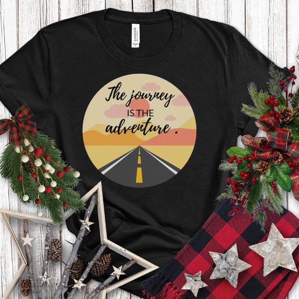 Journey Adventure Quote Shirt, Sunset Road Shirt, Travel T-shirt, Gift for Traveler, Vacation Shirt, Wanderlust Graphic Tee, Road Trip Shirt