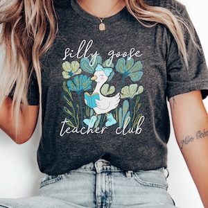 Silly Teacher Goose Shirt, Silly Goose Teacher, Cute Back to School Tee, Teacher Appreciation Gift,Funny Gift For Elementary Teacher for her
