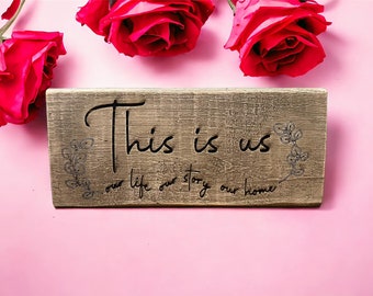 Laser Engraved Wooden Sign. This Is Us, Our Life, Our Family, Our Home