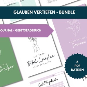 May include: A set of six printable PDF files for a faith-based journal. The covers feature floral designs and the text "GLAUBEN VERTIEFEN - BUNDLE", "BIBELSTUDIUM - JOURNAL - GEBETSTAGEBUCH", "CHRISTLICHES Journal", "MONATLICHER Glaubenstracker", "100 TAGE Bibel-Leseplan NEUES TESTAMENT", "Gebetstagebuch", and "Psalmen".