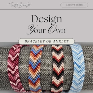 May include: Image features a selection of handmade bracelets and anklets in various colors and patterns. The text "Design Your Own" and "Bracelet or Anklet" are displayed. The bracelets are displayed on a gray surface.