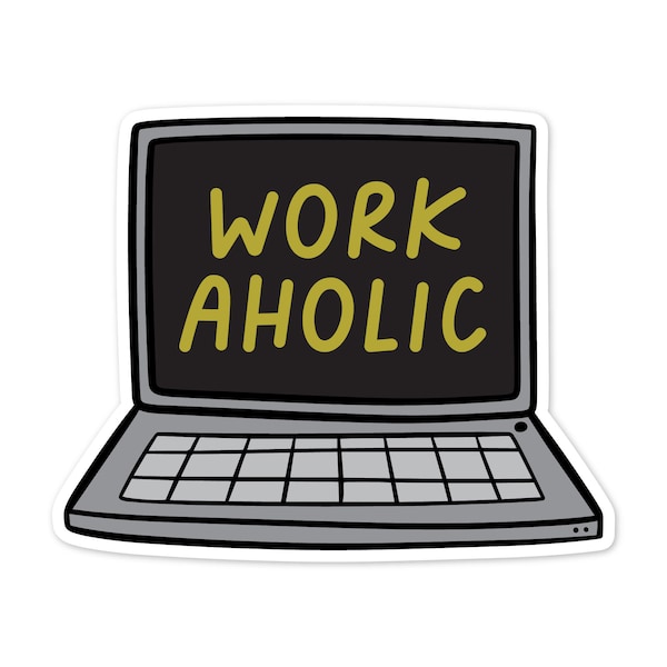 Workaholic Computer Sticker