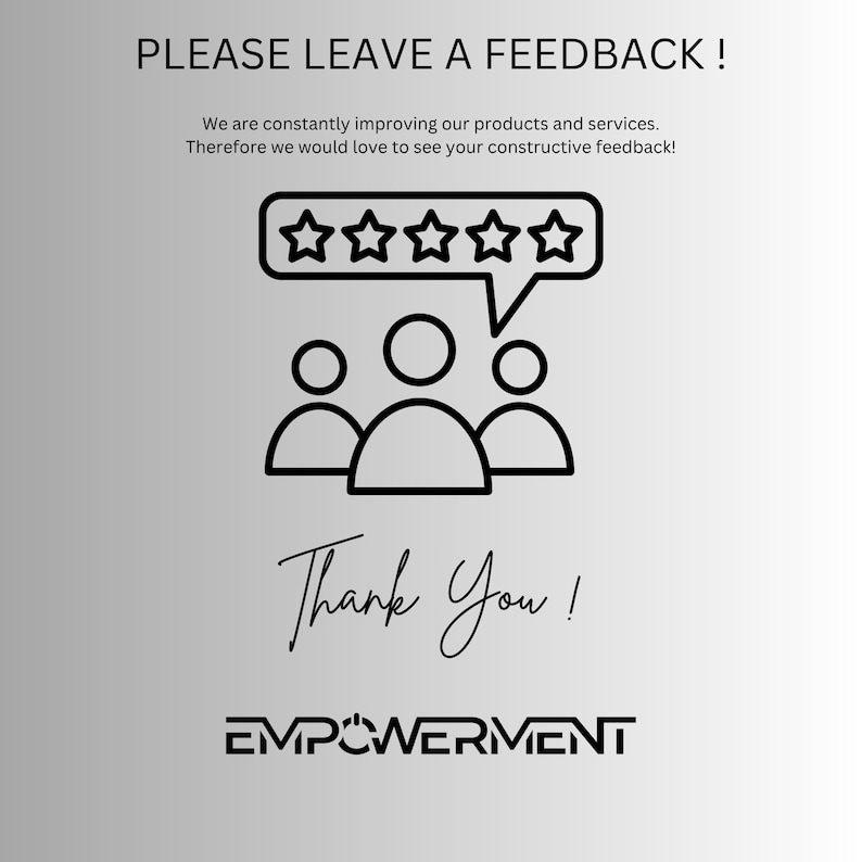 Empowerment brand feedback request graphic for an online shop specializing in digital products like Notion templates, planners, and productivity tools. Minimalist black-and-white design with bold header text reading ‘Please Leave a Feedback!’ and a friendly note inviting customers to share constructive feedback to improve services. Center shows three outlined human icons with a five-star rating speech bubble, plus handwritten ‘Thank You!’ and the Empowerment logo on a grey gradient background.