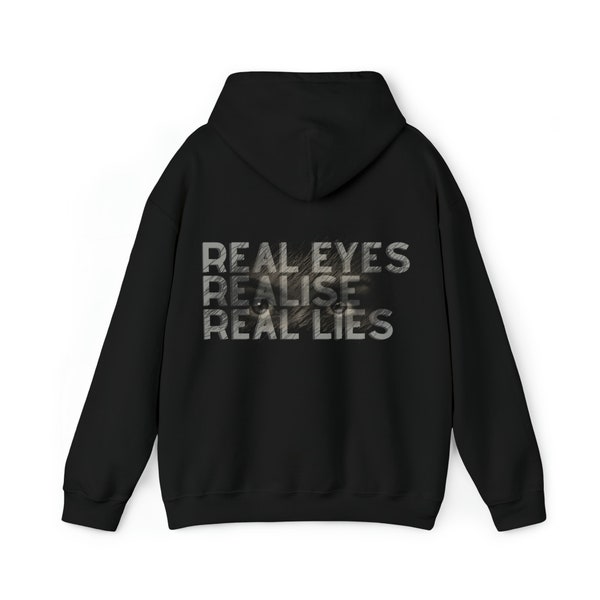 Hoodie "Real Eyes Realise Real Lies", Unisex Sweater with Backprint Graphic and Quote Sweatshirt for friend gift hoodie