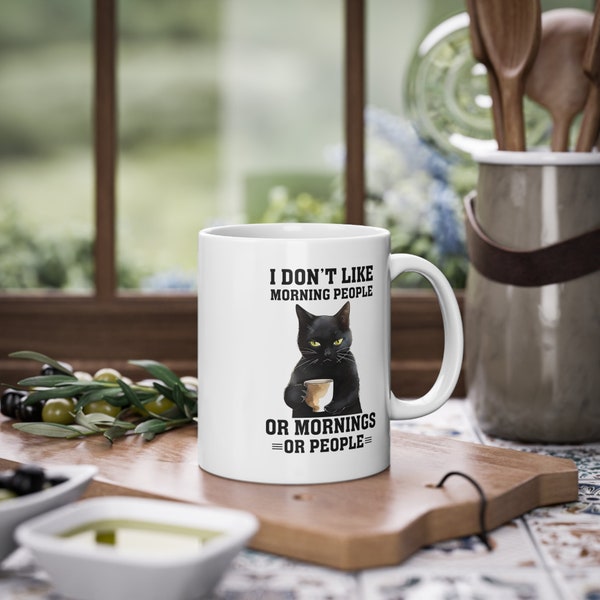 I Don't Like Morning People or mornings or People Coffee Mug, 11oz Ceramic Mug, Funny Cat Lover Mug, Morgenmuffel Mug, Cat Mom Gift ideas