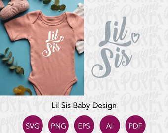 Baby Onesie Design Lil Sis, svg/png/eps/ai/pdf file for Cricut vinyl and sublimation printing