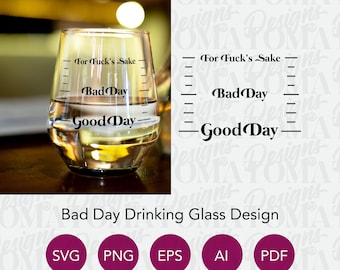 Bad Day wine glass design, svg/png/eps/ai/pdf file for Cricut vinyl