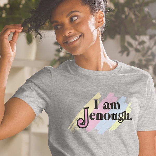 Je suis Jenough Chemise | Twist amusant sur le t-shirt avec slogan de film | Chemise douce au toucher pour femme | Cadeau idéal pour Jen, Jenn, Jenna, Jenny, Jenni, Jennifer…