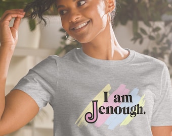 I am Jenough Shirt | Fun Twist on Movie Slogan T-Shirt | Women&#39;s Soft-feel Shirt | Ideal gift for Jen, Jenn, Jenna, Jenny, Jenni, Jennifer …