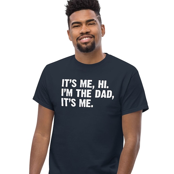 It's Me Hi I'm the Dad It's Me T-Shirt | Fun Twist on Taylor Lyric Tee | Mens Classic Tee Gift For a Swifty Dad