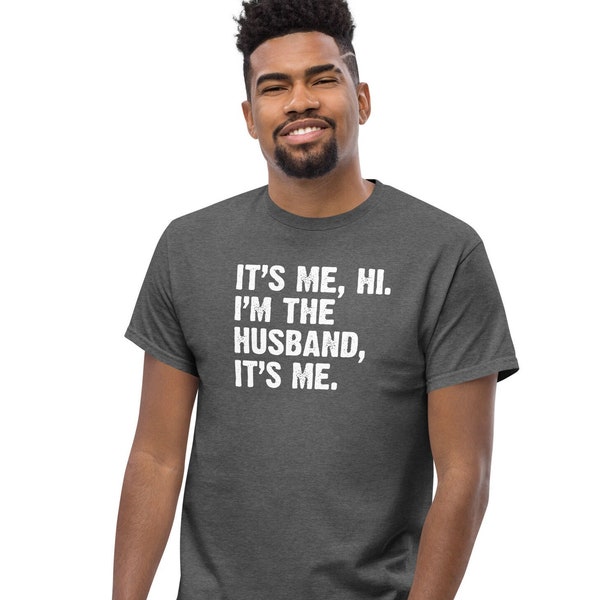 It's Me Hi I'm the Husband It's Me T-Shirt | Fun Twist on Taylor Lyric Tee | Mens Classic Tee Gift For/From a Swifty