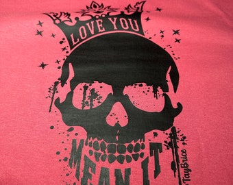 T Shirt  - Skull Love You