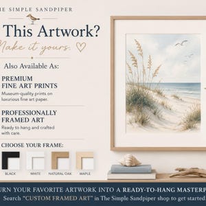 The image is an advertisement for a product called "The Simple Sandpiper" that features a framed artwork of a beach scene. The advertisement highlights the product as a customizable piece of art, available in various frames and finishes, and encourages viewers to choose their preferred frame for their artwork.