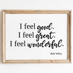 I Feel Good Quote Print: Funny Movie Poster (Digital Download)