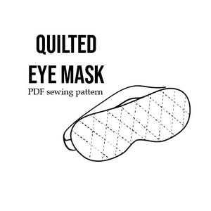 May include: A black and white line drawing of a quilted eye mask. The text "QUILTED EYE MASK" and "PDF sewing pattern" is below the image.
