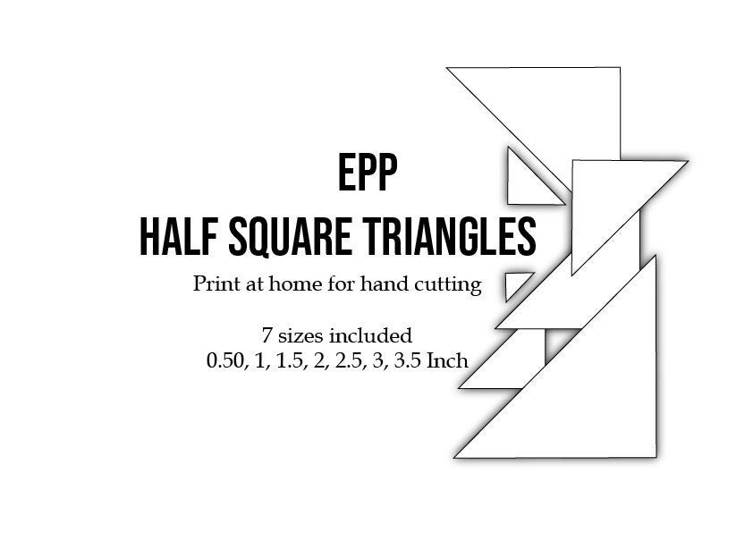 EPP Half Square TRIANGLES 7 Different sizes, Print & Cut at home