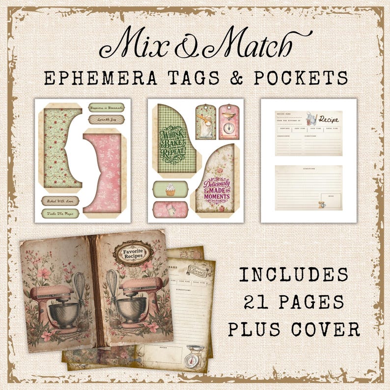 May include: A collection of vintage-style ephemera tags and pockets with a floral and kitchen theme. Includes recipe cards, tags with phrases like "Whisk Bake Repeat," and a recipe book cover featuring a pink stand mixer. The set includes 21 pages plus a cover.