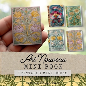 May include: A miniature Art Nouveau book with a floral design in yellow, pink, and green is held in a hand. Several other mini books with floral covers are displayed. The text "Art Nouveau MINI BOOK PRINTABLE MINI BOOKS" is also visible.