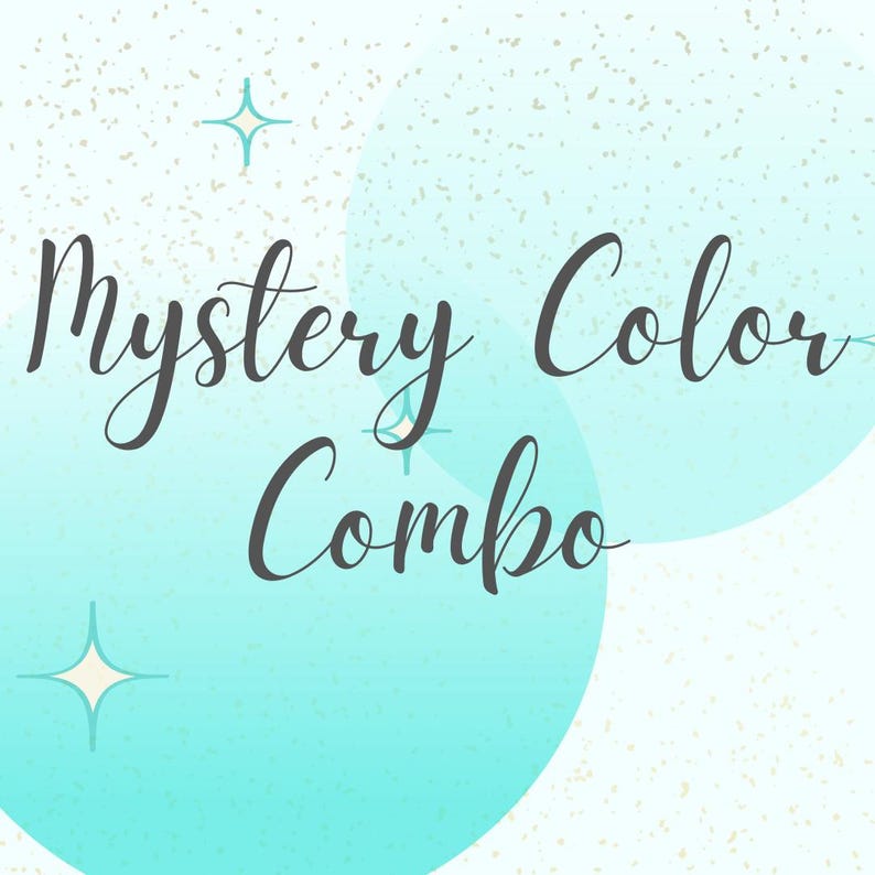 May include: A turquoise and white background with the text "Mystery Color Combo" in black cursive font.