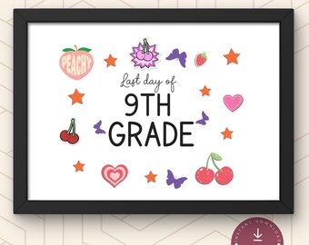 Last Day of 9th Grade Sign Printable, Ninth Grade End of School Photo Prop Poster, High School Print at Home Digital Instant Download DIY
