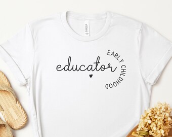 Early Childhood Educator Shirt, ECE Teacher Shirt, Back to School ECE Worker Gift, First Day of School Early Learning Educator Apparel