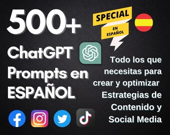 500+ Prompts de ChatGPT en ESPAÑOL para creación de estrategias de Social Media y Creación de contenido - ¡Actualizado!