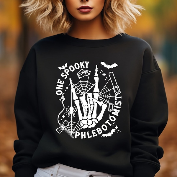 Halloween Phlebotomist Sweatshirt, Skeleton Phlebotomist Shirt, Halloween Phlebotomy, One Spooky Phlebotomist, Spooky Season Phlebotomy