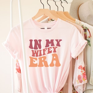 In My Wifey Era Shirt, Engagement Gift For Her, Bride Gift, Wedding Gift, Gift For Newlywed, In My Wife Era Shirt, Retro Bride Sweatshirt