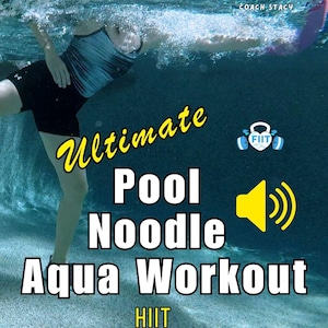 May include: An underwater image with the text "Ultimate Pool Noodle Aqua Workout HIIT". A person is swimming in a pool, wearing a blue and black swimsuit. The image also includes the text "AQUAFIT COACH STACY".