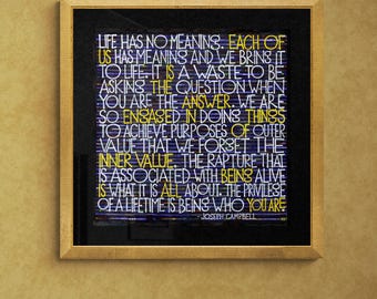 Life Has No Meaning quote by Joseph Campbell fine art print