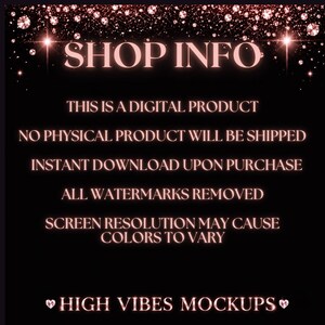May include: Black background with rose gold text that reads "SHOP INFO". The text states this is a digital product, no physical product will be shipped, instant download upon purchase, all watermarks removed. The bottom text reads "HIGH VIBES MOCKUPS".