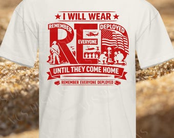May include: White t-shirt with a red graphic design. The design includes the text "I WILL WEAR RED" and "REMEMBER EVERYONE DEPLOYED UNTIL THEY COME HOME." The graphic features silhouettes of soldiers, a helicopter, and an American flag.
