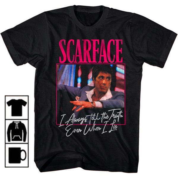 Scarface Tell The Truth Even When I Lie Tony Montana Quote T-shirt Sweatshirt Hoodie black Youth & Adult Sizes S-4XL