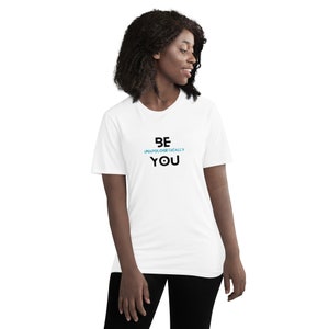 Camiseta unisex/ Camiseta ligera/Camiseta de cuello redondo de manga corta/ Camiseta motivacional/Camiseta casual todos los días (Be Unapologetically You)
