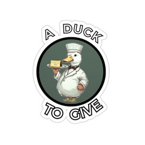 A Duck To Give | Laptop Sticker | Water Bottle Sticker | Vinyl Sticker | Funny Sticker | Meme Sticker