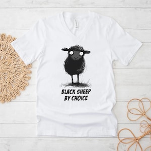 Black Sheep V-Neck Tee, Rebel Outcast Shirt, Black Sheep by Choice T-Shirt, Black Sheep Of The Family Gift, Black Sheep Matter