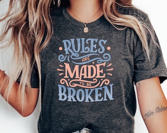 Camiseta "Regras Foram Feitas Para Serem Quebradas", Presente Motivacional para Rebeldes