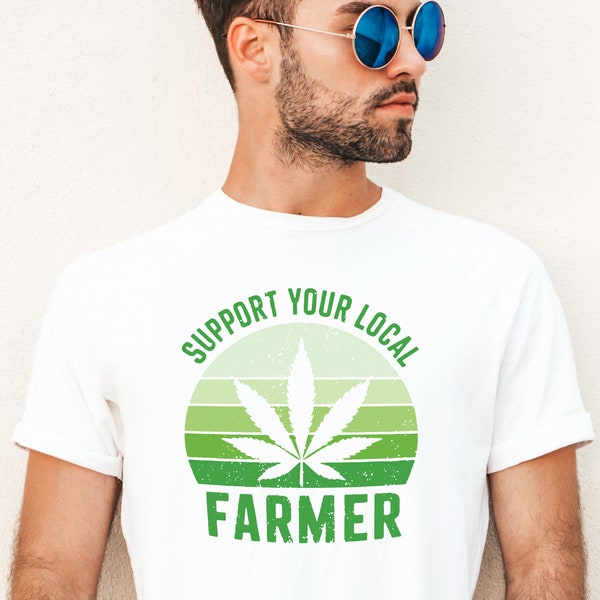 Funny Cannabis Shirt, Unisex Marijuana Leaf Graphic Tee, Support Your Local Farmers Weed T-Shirt, Stoner Gifts, THC Healthcare Shirt