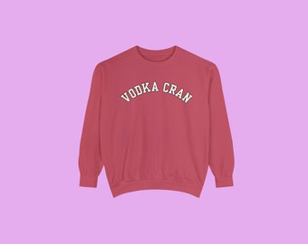 Vodka Cran Comfort Colors Crewneck, bachelorette sweatshirt, bachelorette merch, girls trip, crewneck, cute crewneck, trendy sweatshirt