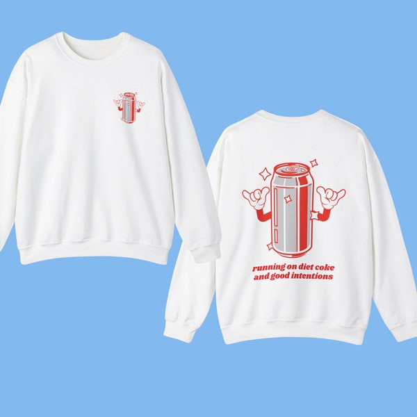 Diet Coke and Good Intentions Crewneck Sweatshirt, Coke Sweatshirt, Popular Soda Sweatshirt, Diet Coke Gift, Diet Coke Merch