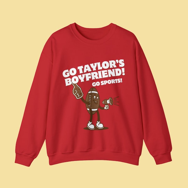 Go Taylor's Boyfriend Crewneck Sweatshirt, Taylor Swift Merch, Swiftie Gift, Gift for Swiftie, Travis and Taylor Sweatshirt, Chiefs Taylor