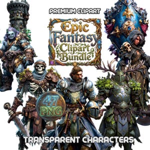 May include: An image featuring a collection of fantasy-themed clipart characters. The image includes a variety of figures such as a skeleton warrior, a knight, and a hooded figure. The text "Epic Fantasy Clipart Bundle" and "Transparent Characters" are also visible.